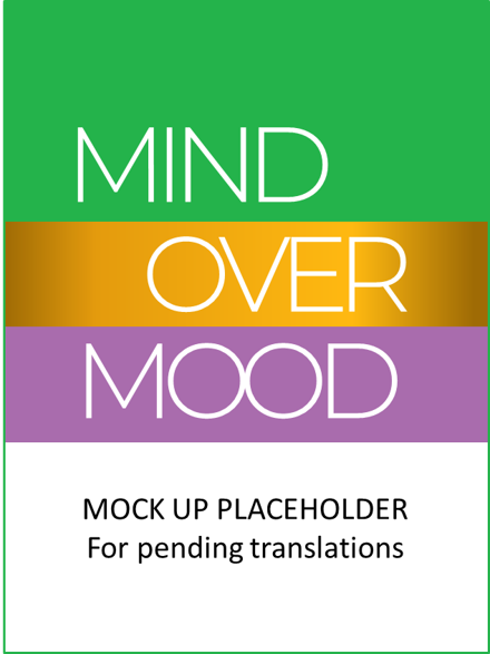 placeholder for the pending translations of the second edition of mind over mood